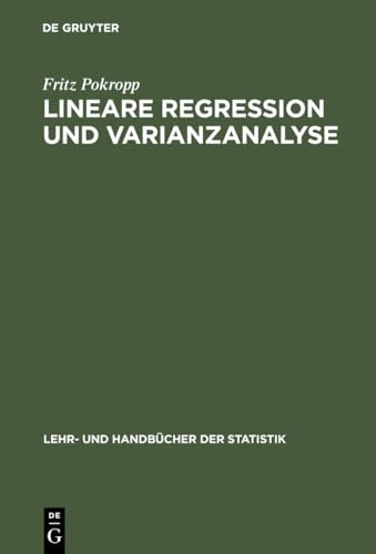 Lineare Regression und Varianzanalyse (Lehr- und Handbücher der Statistik)